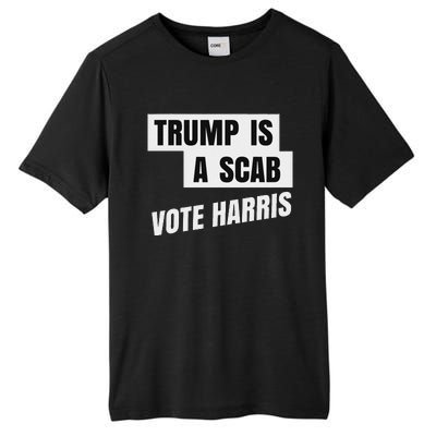 Trump Is A Scab Vote Harris Tall Fusion ChromaSoft Performance T-Shirt