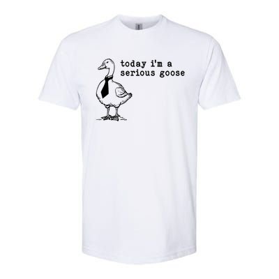 Today IM A Serious Goose Softstyle® CVC T-Shirt