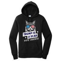 Trump Is A Scab Vote Harris 2024 Women's Pullover Hoodie