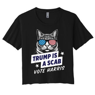 Trump Is A Scab Vote Harris 2024 Women's Crop Top Tee