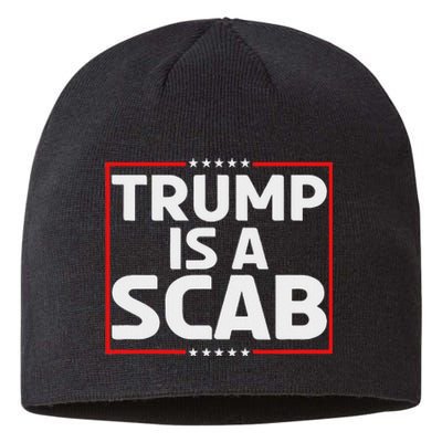 Trump Is A Scab Sustainable Beanie