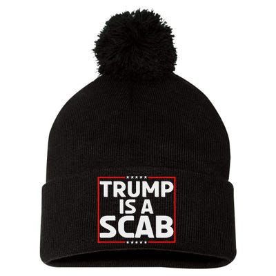 Trump Is A Scab Pom Pom 12in Knit Beanie