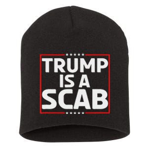 Trump Is A Scab Short Acrylic Beanie