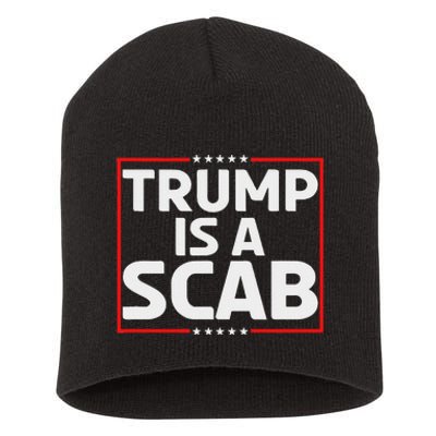 Trump Is A Scab Short Acrylic Beanie