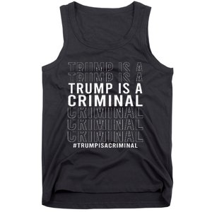 Trump Is A Criminal Trump For Prison Tank Top