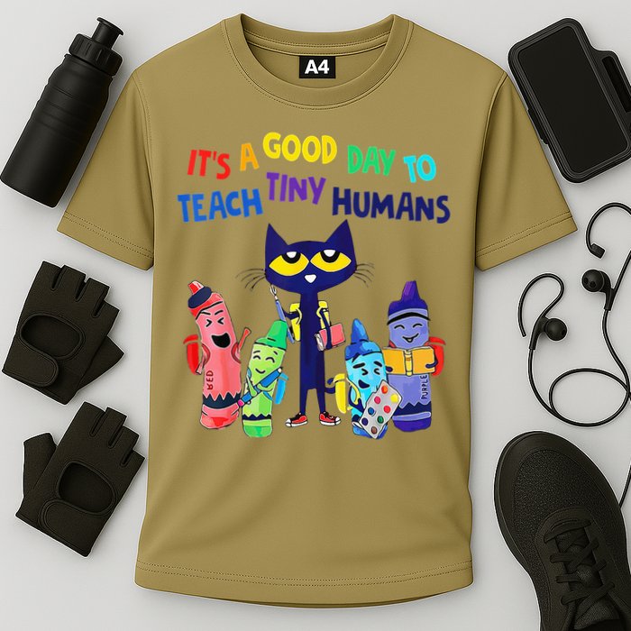 Teacher It's A Good Day To Teach Tiny Humans Performance Shirt