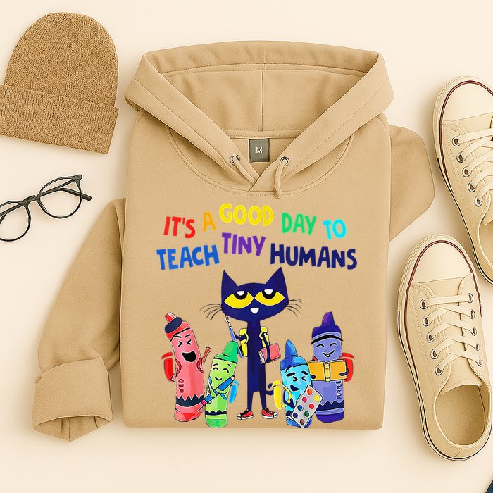 Teacher It's A Good Day To Teach Tiny Humans Hoodie