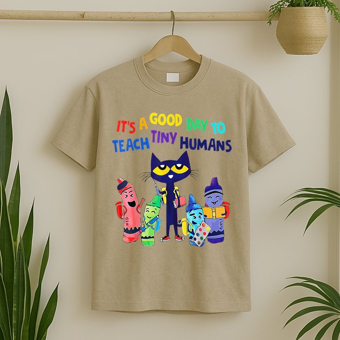 Teacher It's A Good Day To Teach Tiny Humans T-Shirt