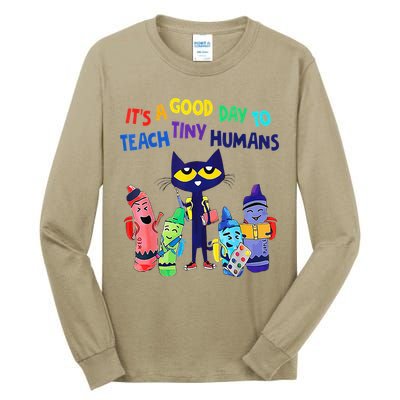 Teacher It's A Good Day To Teach Tiny Humans Tall Long Sleeve T-Shirt