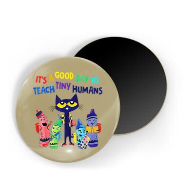 Teacher It's A Good Day To Teach Tiny Humans Magnet