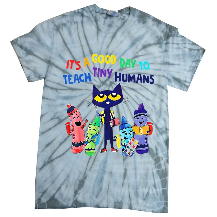 Teacher It's A Good Day To Teach Tiny Humans Tie-Dye T-Shirt