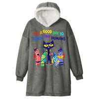 Teacher It's A Good Day To Teach Tiny Humans Hooded Wearable Blanket