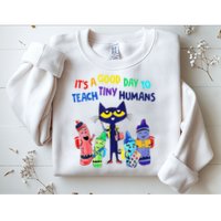 Teacher It's A Good Day To Teach Tiny Humans Sweatshirt