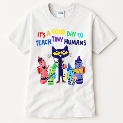 Teacher It's A Good Day To Teach Tiny Humans Tall T-Shirt