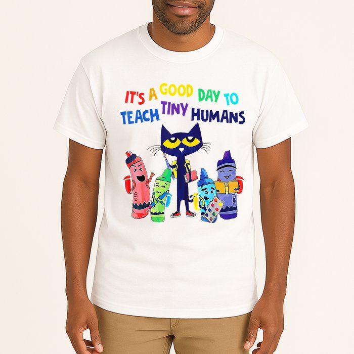 Teacher It's A Good Day To Teach Tiny Humans Tall T-Shirt