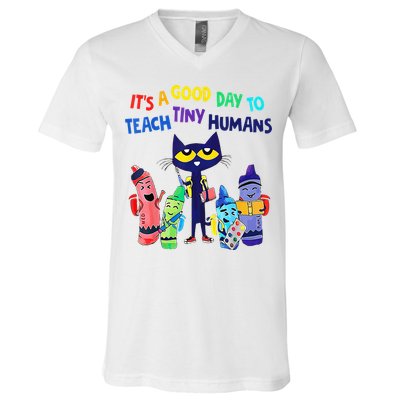 Teacher It's A Good Day To Teach Tiny Humans V-Neck T-Shirt