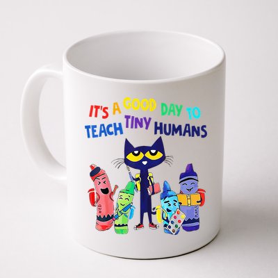 Teacher It's A Good Day To Teach Tiny Humans Mug