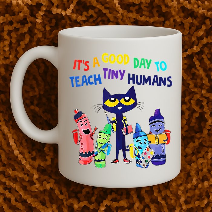 Teacher It's A Good Day To Teach Tiny Humans Mug