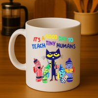 Teacher It's A Good Day To Teach Tiny Humans Mug
