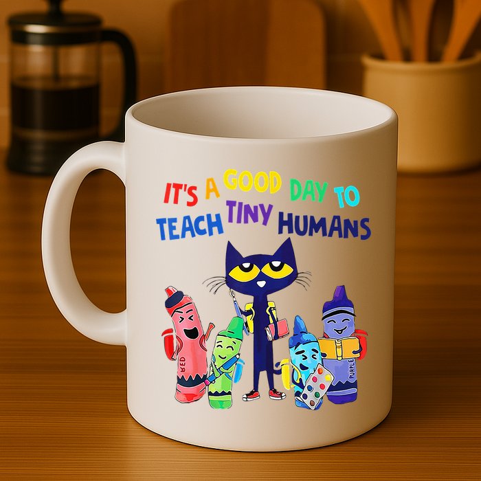 Teacher It's A Good Day To Teach Tiny Humans Mug