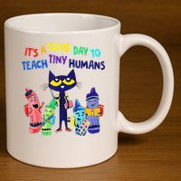 Teacher It's A Good Day To Teach Tiny Humans 11oz C Handle Ceramic Mug