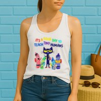 Teacher It's A Good Day To Teach Tiny Humans Womens Tank Top