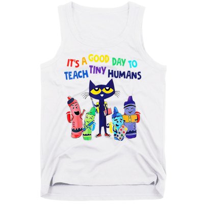 Teacher It's A Good Day To Teach Tiny Humans Tank Top