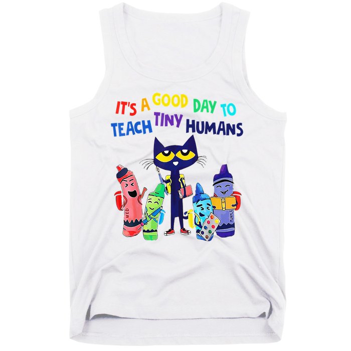 Teacher It's A Good Day To Teach Tiny Humans Tank Top