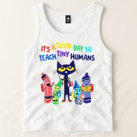 Teacher It's A Good Day To Teach Tiny Humans Tank Top