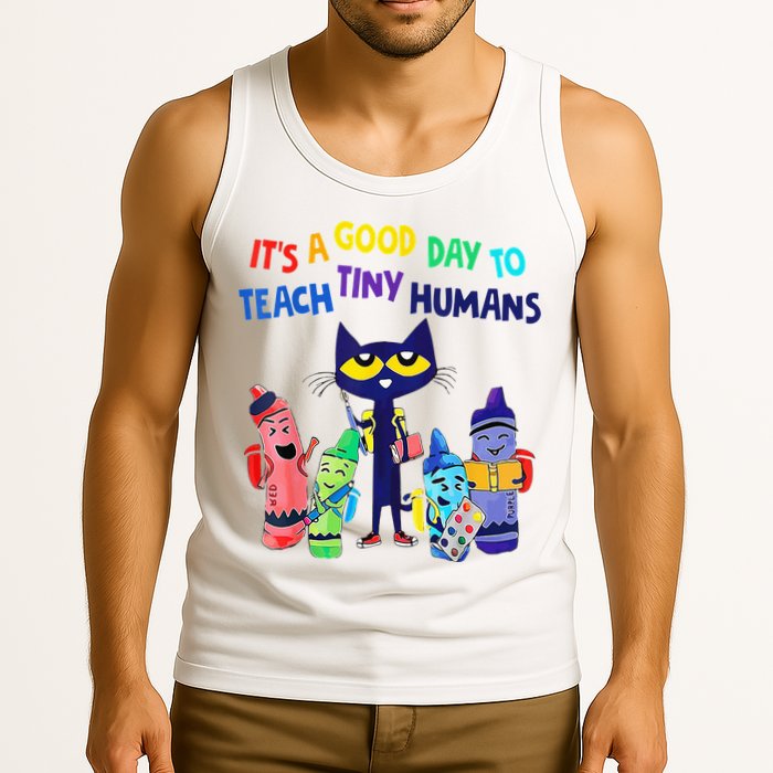 Teacher It's A Good Day To Teach Tiny Humans Tank Top