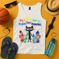 Teacher It's A Good Day To Teach Tiny Humans Tank Top