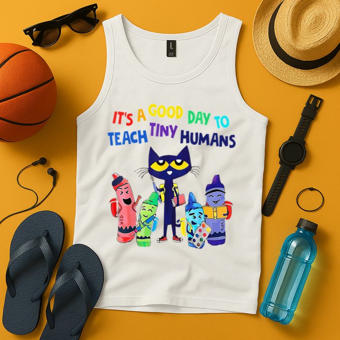 Teacher It's A Good Day To Teach Tiny Humans Tank Top