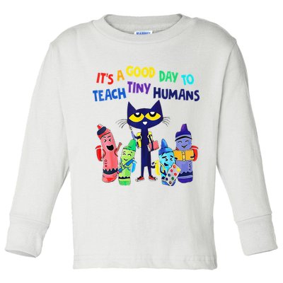 Teacher It's A Good Day To Teach Tiny Humans Toddler Long Sleeve Shirt