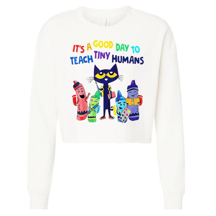 Teacher It's A Good Day To Teach Tiny Humans Cropped Pullover Crew
