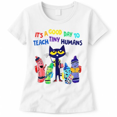 Teacher It's A Good Day To Teach Tiny Humans Womens T-Shirt