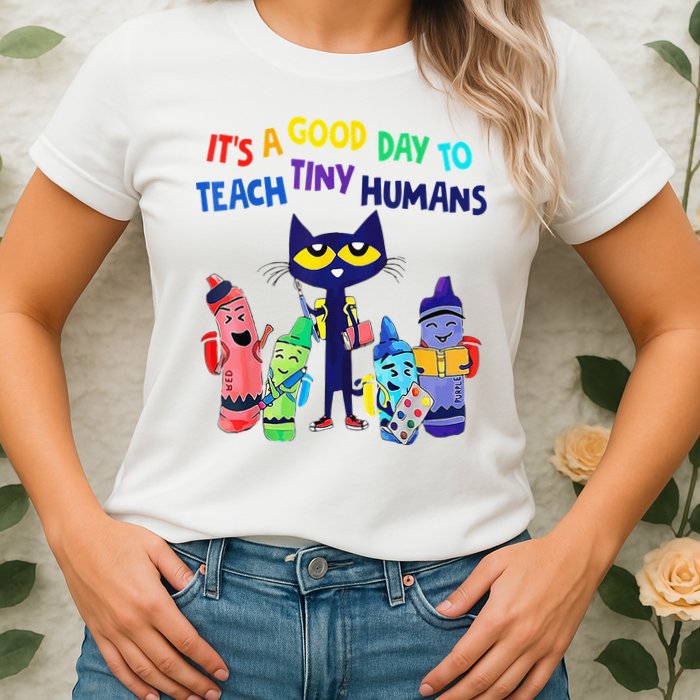 Teacher It's A Good Day To Teach Tiny Humans Womens T-Shirt