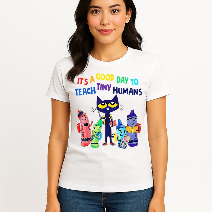 Teacher It's A Good Day To Teach Tiny Humans Womens T-Shirt