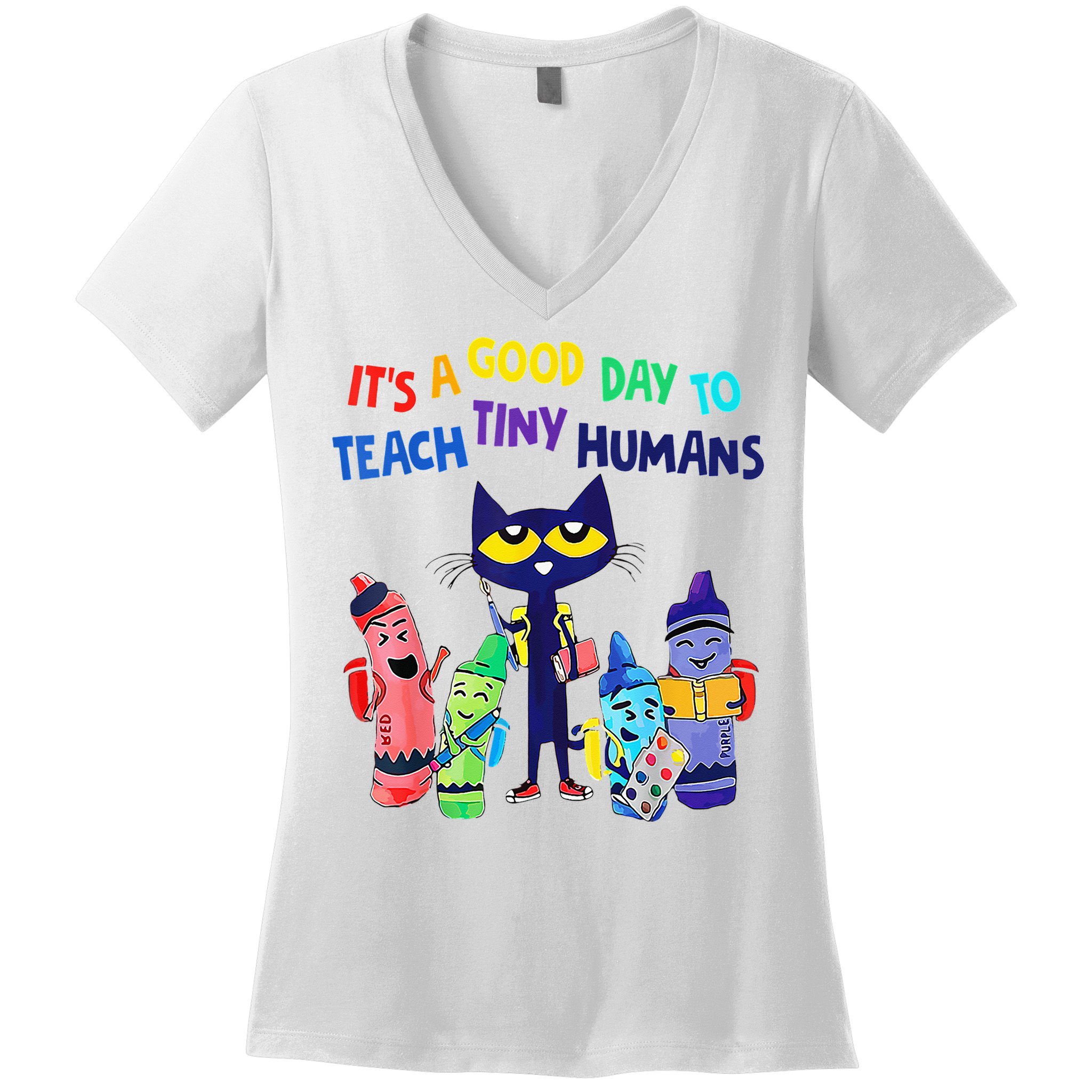 Teacher It's A Good Day To Teach Tiny Humans Women's V-Neck T-Shirt