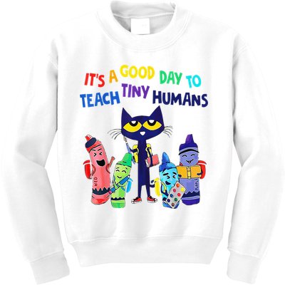 Teacher It's A Good Day To Teach Tiny Humans Kids Sweatshirt