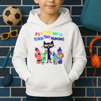 Teacher It's A Good Day To Teach Tiny Humans Kids Hoodie