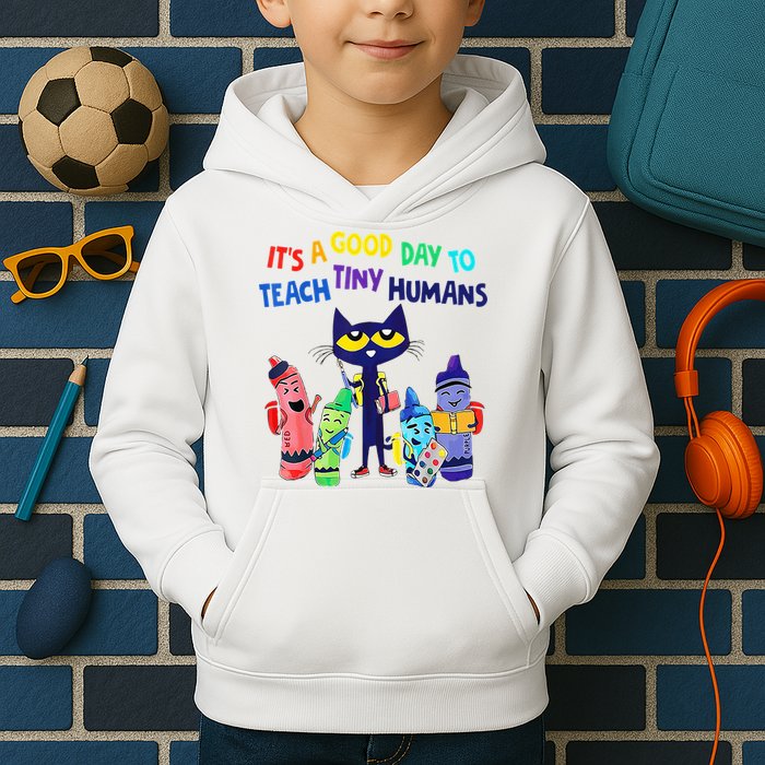 Teacher It's A Good Day To Teach Tiny Humans Kids Hoodie