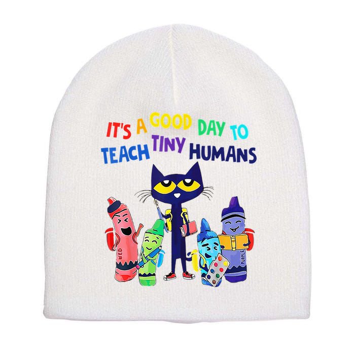 Teacher It's A Good Day To Teach Tiny Humans Short Acrylic Beanie