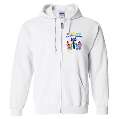 Teacher It's A Good Day To Teach Tiny Humans Full Zip Hoodie