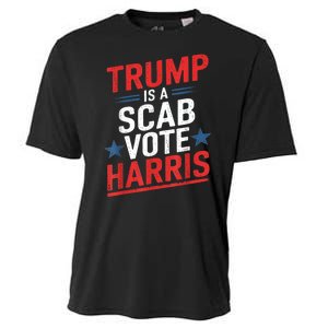 Trump Is A Scab Vote Harris Walz Vote For President Kamala Cooling Performance Crew T-Shirt