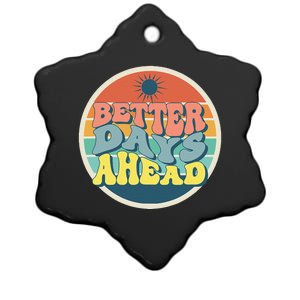 There Is Always Better Days Ahead Ceramic Star Ornament