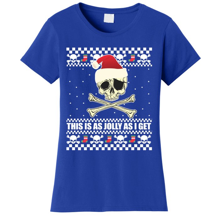 This Is As Jolly As I Get Skull Roger Santa Ugly Xmas Meme Gift Women's T-Shirt