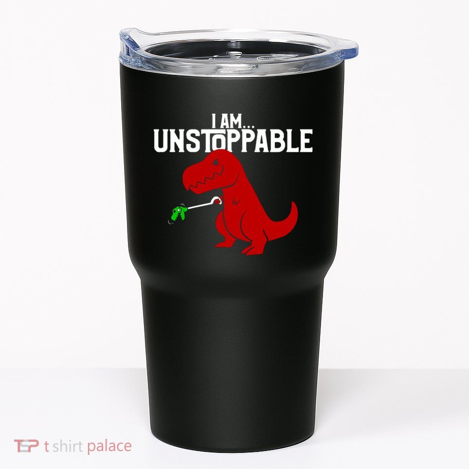 Trex I Am Unstoppable Dinosaur Funny Tumbler