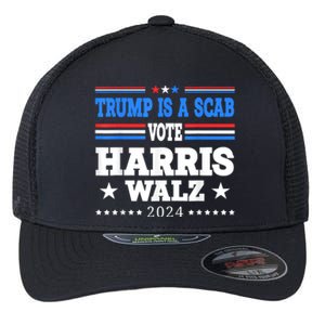 Trump Is A Scab Vote Kamala Harris Funny Flexfit Unipanel Trucker Cap