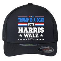 Trump Is A Scab Vote Kamala Harris Funny Flexfit Unipanel Trucker Cap