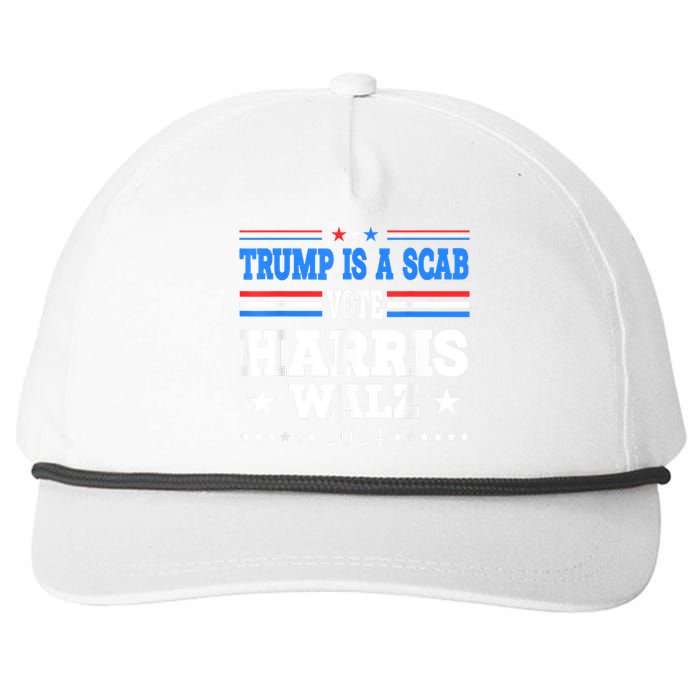 Trump Is A Scab Vote Kamala Harris Funny Snapback Five-Panel Rope Hat